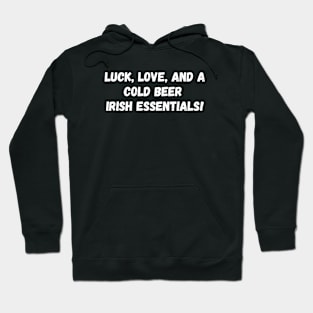Luck, love, and a cold beer  Irish essentials! St. Patrick’s Day Hoodie